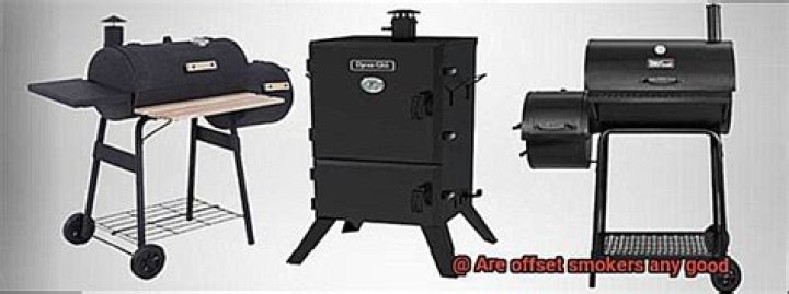 Are offset smokers any good