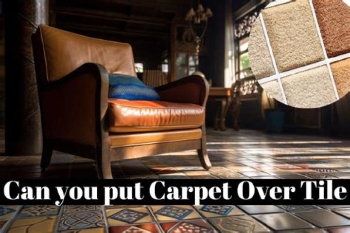 Can you put carpet over tile