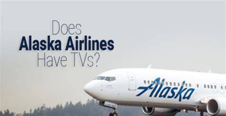 Does Alaska Airlines have TV
