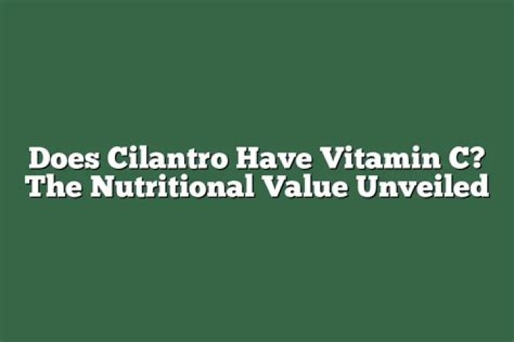Does cilantro have vitamin C