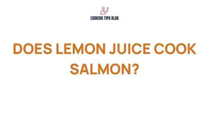 Does lemon juice cook salmon