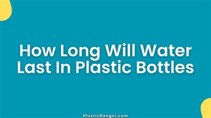 How long will water keep in plastic