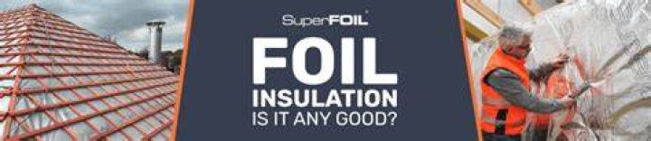 Is foil insulation any good