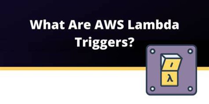 What are AWS Lambda triggers