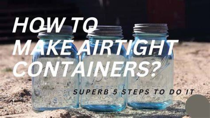 What containers are airtight