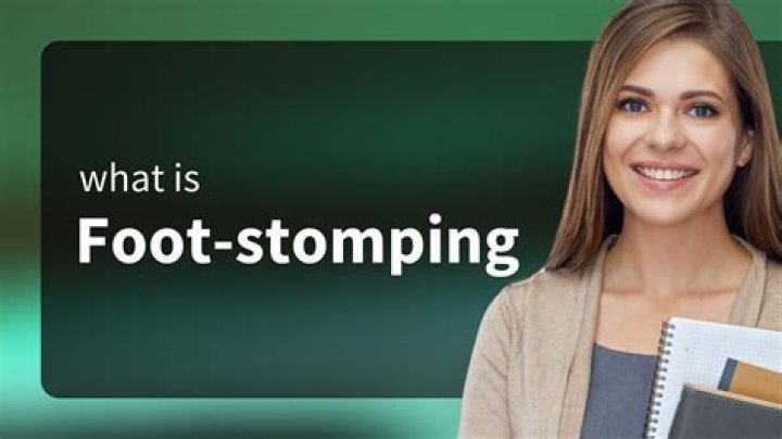 What does foot stomping mean