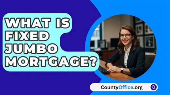 What is fixed jumbo mortgage