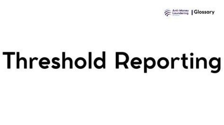 What is threshold reporting