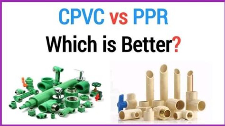 Which is better PPR or CPVC