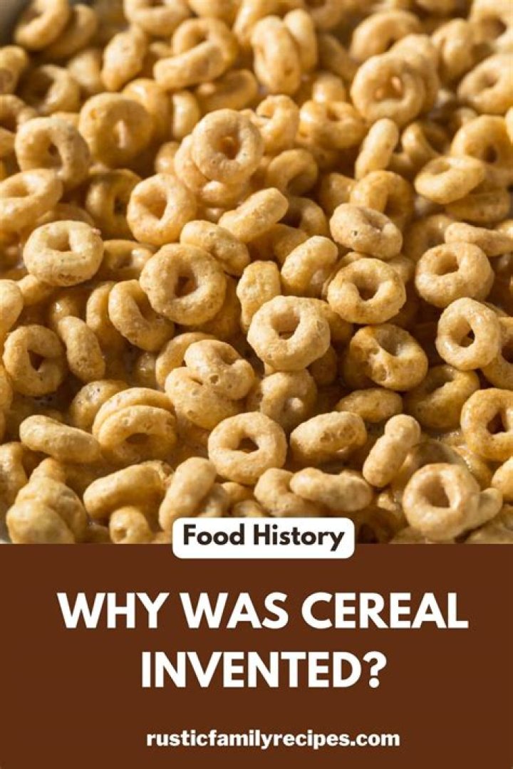 Why did cereal get invented