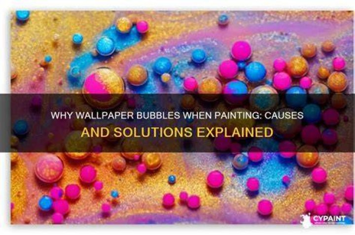 Why is my wallpaper bubbling